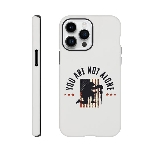 You Are Not Alone | Tough Phone Case