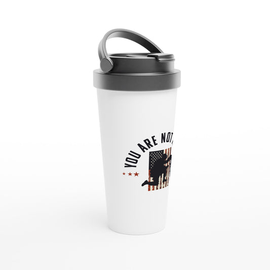 You Are Not Alone | White 15oz Stainless Steel Travel Mug