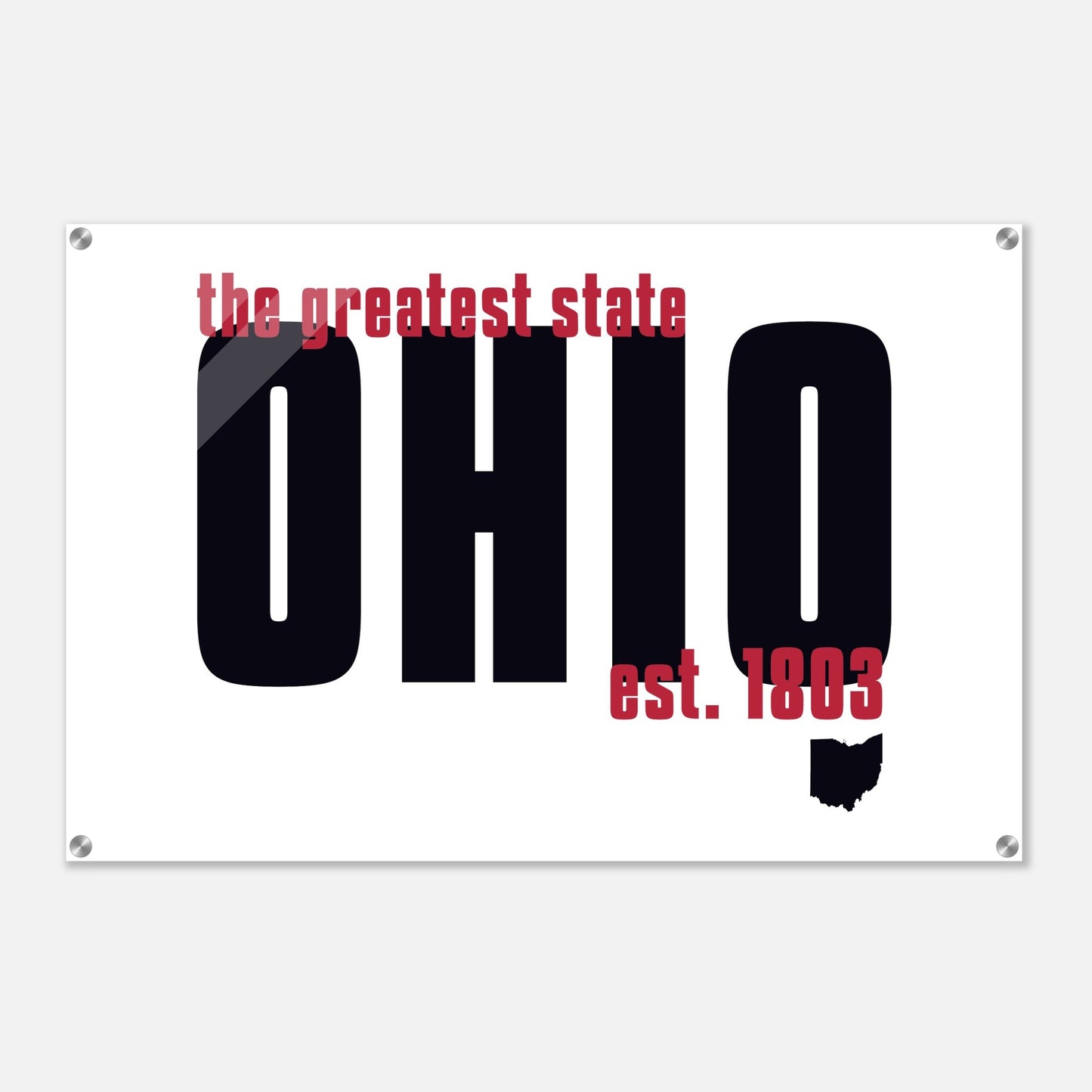 OHIO | Greatest State | Acrylic Print