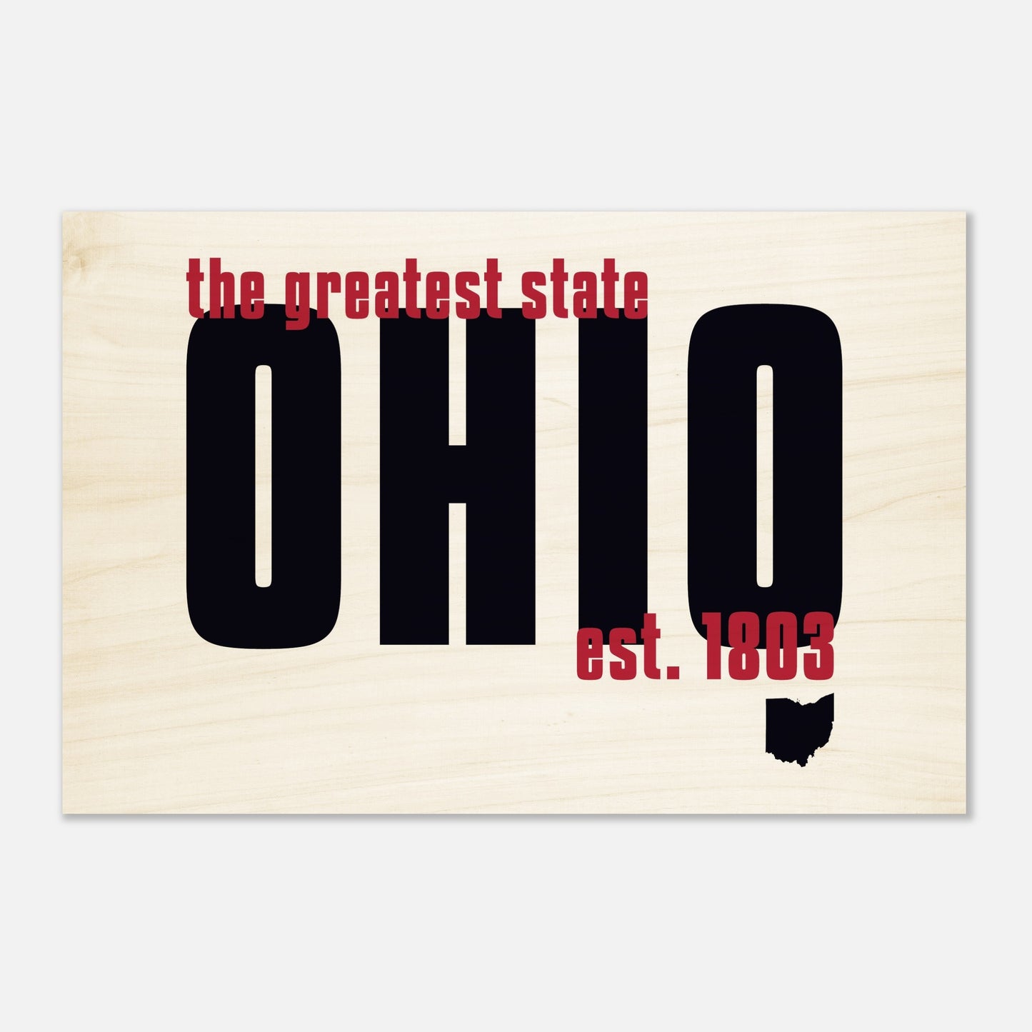 OHIO | Greatest State | Wood Print